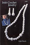 Annie's Attic Irish Crochet Jewelry: Irish Pearls