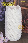 Annie's Attic Milk Glass Crochet: Tall Vase