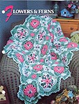Annie's Crochet Quilt & Afghan Club, Flowers & Ferns
