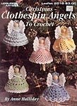 Leisure Arts Christmas Clothespin Angels to Crochet
