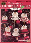 Leisure Arts Christmas Clothespin Angels to Crochet, Book 2